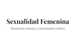 Curso de Sexualidad Femenina - Sexología Femenina